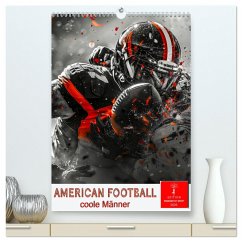 American Football - coole Männer (hochwertiger Premium Wandkalender 2025 DIN A2 hoch), Kunstdruck in Hochglanz