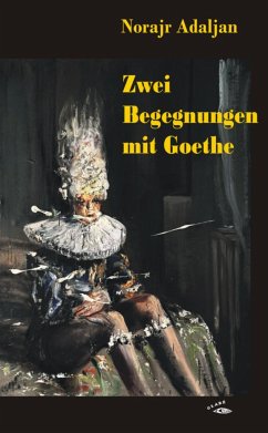 Zwei Begegnungen mit Goethe - Adaljan, Norajr