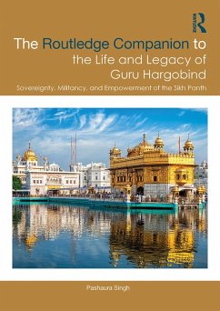 The Routledge Companion to the Life and Legacy of Guru Hargobind (eBook, PDF) - Singh, Pashaura