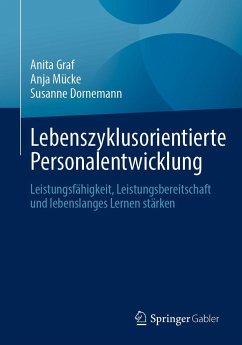 Lebenszyklusorientierte Personalentwicklung - Graf, Anita;Mücke, Anja;Dornemann, Susanne