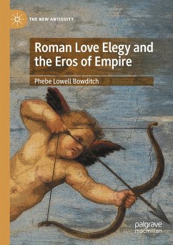 Roman Love Elegy and the Eros of Empire - Bowditch, Phebe Lowell