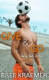 Give & Go (Valley Falls Strikers, #3) (eBook, ePUB) Give & Go (Valley Falls Strikers, #3) (eBook, ePUB)