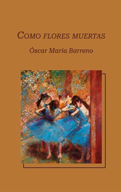 Como flores muertas - Barreno, Óscar