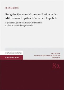 Religiöse Geheimniskommunikation in der Mittleren und Späten Römischen Republik - Blank, Thomas