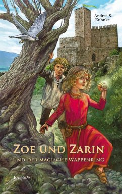 Zoe und Zarin und der magische Wappenring - Kuhnke, Andrea S.