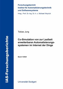 Co-Simulation von zur Laufzeit erweiterbaren Automatisierungssystemen im Internet der Dinge - Jung, Tobias