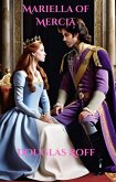 Mariella of Mercia (The Crown of Mercia, #1) (eBook, ePUB) Mariella of Mercia (The Crown of Mercia, #1) (eBook, ePUB)