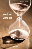 Vorüber - Vorbei?