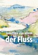 Inmitten von allem der Fluss - Bild 1