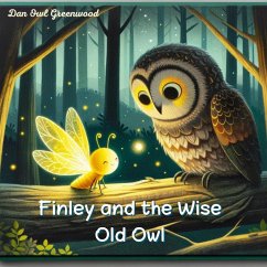 Finley and the Wise Old Owl (Finley's Glow: Adventures of a Little Firefly) (eBook, ePUB) - Greenwood, Dan Owl