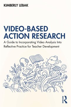 Video-Based Action Research (eBook, PDF) - Lebak, Kimberly