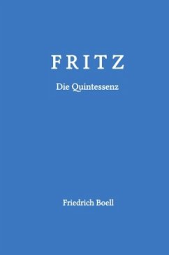 Fritz - Die Quintessenz - Boell, Friedrich