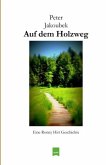 Auf dem Holzweg - Eine Ronny Hirt Geschichte