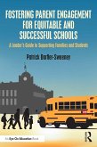 Fostering Parent Engagement for Equitable and Successful Schools (eBook, PDF)