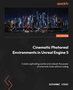 Cinematic Photoreal Environments in Unreal Engine 5 (eBook, ePUB) - Visai, Giovanni