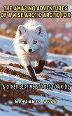 The Amazing Adventures of a Wise Arctic Arctic Fox (eBook, ePUB)
