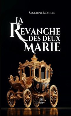 La revanche des deux Marie (eBook, ePUB) - Morille, Sandrine