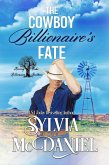 The Cowboy Billionaire's Fate (Kissing Oaks Billionaire Brothers, #2) (eBook, ePUB) The Cowboy Billionaire's Fate (Kissing Oaks Billionaire Brothers, #2) (eBook, ePUB)