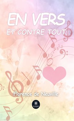 En vers et contre tout (eBook, ePUB) - de Neuville, Florence