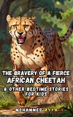 The Bravery of a Fierce African Cheetah (eBook, ePUB)