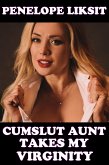 Cumslut Aunt Takes My Virginity (eBook, ePUB)