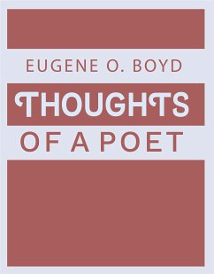 Thoughts of a Poet (eBook, ePUB) - Boyd O., Eugene