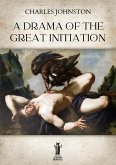 A Drama of the Great Initiation (eBook, ePUB)