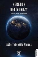 Nereden Geliyoruz - Theophile Moreux, Abbe