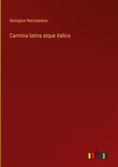 Carmina latina atque italica - Herculanius, Georgius