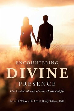 Encountering Divine Presence - H. Wilson, Beth.; Brady Wilson, C.