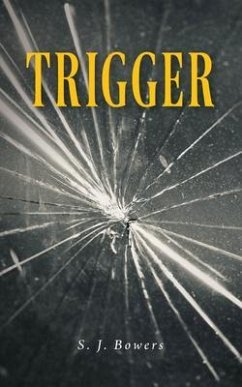 Trigger (eBook, ePUB) - Bowers, S. J.