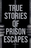True Stories of Prison Escapes