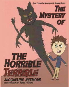 The Mystery of the Horrible Terrible - Seymour, Jacqueline