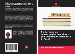 A diferença no desempenho dos alunos que utilizam o Kiswahili e o Inglês - Bakahwemama, Jane Barongo