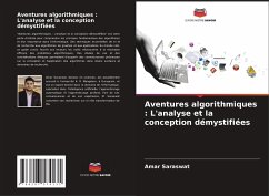 Aventures algorithmiques : L'analyse et la conception démystifiées - Saraswat, Amar