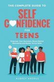 The Complete Guide to Self Confidence for Teens The Complete Guide to Self Confidence for Teens