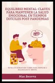 Equilibrio mental: Claves para mantener la salud emocional en tiempos difíciles Post Pandemias (&quote;Nuevos Horizontes&quote;, #12) (eBook, ePUB)