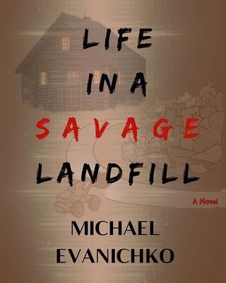 Life in a Savage Landfill (eBook, ePUB)