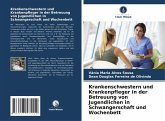 Krankenschwestern und Krankenpfleger in der Betreuung von Jugendlichen in Schwangerschaft und Wochenbett