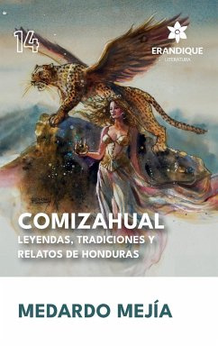 COMIZAHUAL Leyendas, tradiciones y relatos de Honduras - Mejía, Medardo