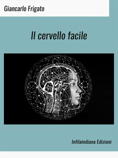 Il cervello facile (eBook, ePUB) - Frigato, Giancarlo