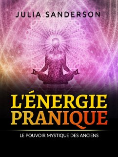 L'ÉNERGIE PRANIQUE (Traduit) (eBook, ePUB) - Sanderson, Julia