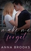 Make Me Forget (Love Me Forever, #1) (eBook, ePUB) Make Me Forget (Love Me Forever, #1) (eBook, ePUB)
