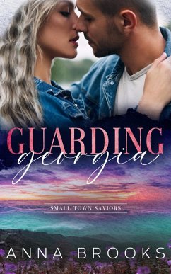 Guarding Georgia (Small Town Saviors) (eBook, ePUB) - Brooks, Anna