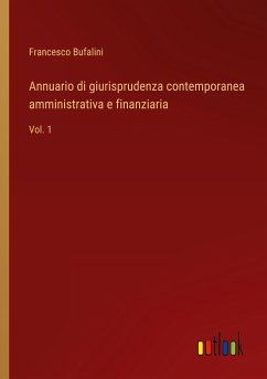 Annuario di giurisprudenza contemporanea amministrativa e finanziaria - Bufalini, Francesco