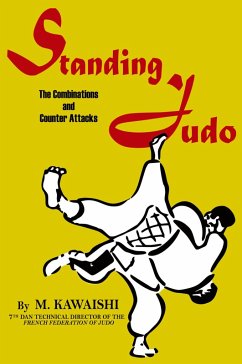 Standing Judo; the combinations and counter-attacks - Kawaishi, Mikinosuke