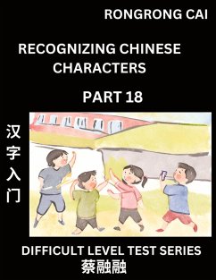 Cover Reading Chinese Characters (Part 18) - Difficult Level Test Series for HSK All Level Students to Fast Learn Recognizing & Reading Mandarin Chinese Characters with Given Pinyin and English meaning, Easy Vocabulary, Moderate Level Multiple Answer Objective