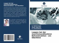 Lappen bei der maxillomandibulären Rekonstruktion - ein Überblick - Muthunagai, R.;Agarwal, Mudit;Sivasankary, R.