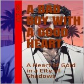 A Bad boy with A good heart (eBook, ePUB)