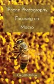 iPhone Photography Focusing on Macro (eBook, ePUB)